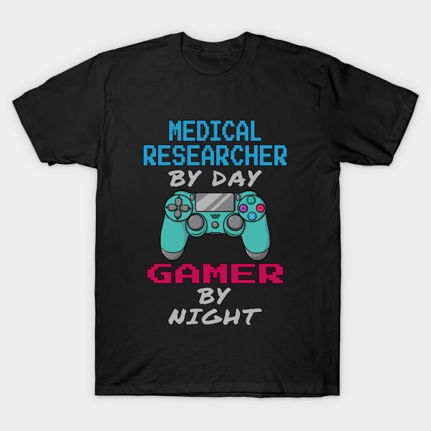 Medical Researcher By Day Gamer By Night T-Shirt by jeric020290